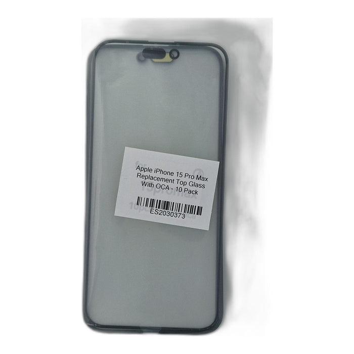 Apple iPhone 15 Pro Max Replacement Top Glass With OCA - 10 Pack